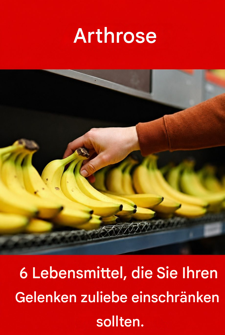 Arthrose und Ernährung: 6 Lebensmittel, die Sie besser meiden sollten