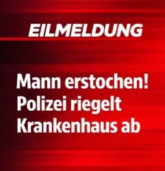 Mann erstochen! Polizei riegelt Krankenhaus ab